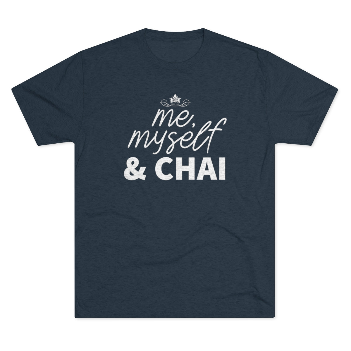 Navy graphic tee featuring the text "me, myself & CHAI" in a stylish font, perfect for chai lovers.
