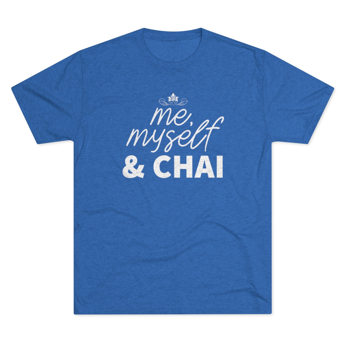 Blue graphic tee featuring the text "me, myself & CHAI" in a stylish font. Perfect for chai lovers.