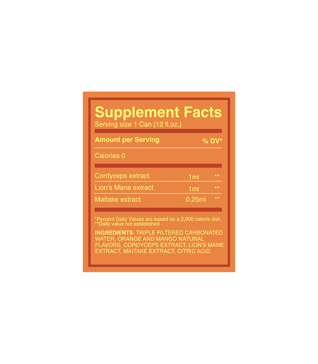 An orange-labeled supplement facts panel for a 12 fl.oz. can, listing cordyceps, lion's mane, and maitake extracts as active ingredients with zero calories per serving.
Cordyceps extract 1ml- Lion's Mane extract 1ml- Maitake extract 0.25ml